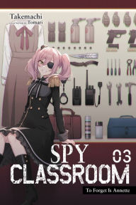 Free online downloadable books Spy Classroom, Vol. 3 (light novel) by Takemachi, SeuKaname, Tomari, Nathaniel Thrasher, Takemachi, SeuKaname, Tomari, Nathaniel Thrasher 9781975369194 