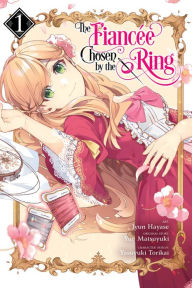 Title: The Fiancee Chosen by the Ring, Vol. 1, Author: Jyun Hayase