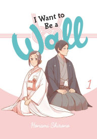 Free online downloadable ebooks I Want to be a Wall, Vol. 1 PDB by Honami Shirono 9781975338961 (English literature)