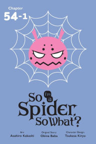 Title: So I'm a Spider, So What?, Chapter 54.1, Author: Okina Baba