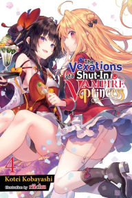 Free downloadable audio textbooks The Vexations of a Shut-In Vampire Princess, Vol. 4 (light novel) by Kotei Kobayashi, riichu, Sergio Avila in English 9781975339555