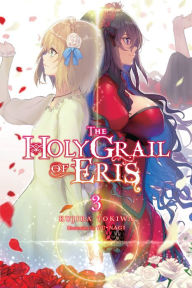 Free books download iphone 4 The Holy Grail of Eris, Vol. 3 (light novel) DJVU MOBI 9781975339616