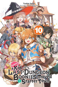 Ebook for android download Suppose a Kid from the Last Dungeon Boonies Moved to a Starter Town, Vol. 10 (light novel)