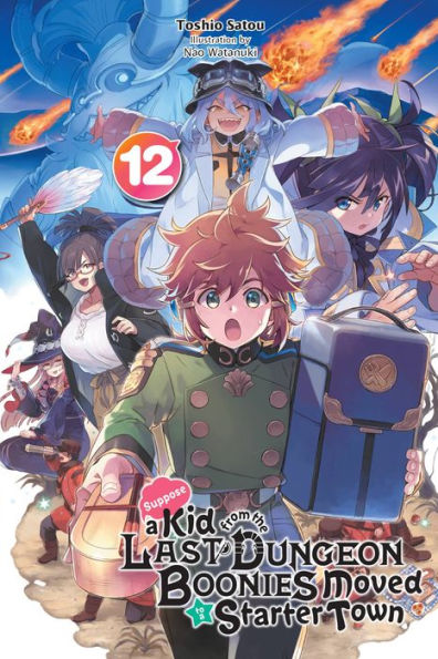 Suppose a Kid from the Last Dungeon Boonies Moved to Starter Town, Vol. 12 (light novel)