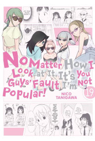 Title: No Matter How I Look at It, It's You Guys' Fault I'm Not Popular!, Vol. 19, Author: Nico Tanigawa