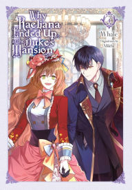 Title: Why Raeliana Ended Up at the Duke's Mansion, Vol. 4, Author: Whale