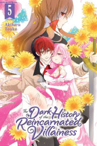 Title: The Dark History of the Reincarnated Villainess, Vol. 5, Author: Akiharu Touka