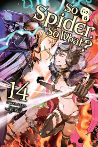 Search free ebooks download So I'm a Spider, So What?, Vol. 14 (light novel) by Okina Baba, Tsukasa Kiryu CHM