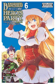 Best books to read download Banished from the Hero's Party, I Decided to Live a Quiet Life in the Countryside, Vol. 6 (manga) 9781975342807 by Zappon, Masahiro Ikeno, Yasumo, Dale DeLucia