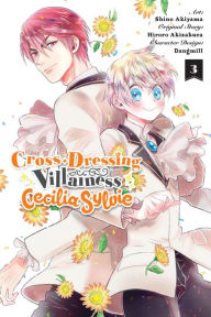 Title: Cross-Dressing Villainess Cecilia Sylvie, Vol. 3 (manga), Author: Hiroro Akizakura