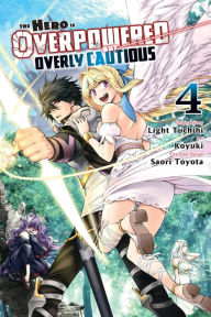 Free audiobook download for ipod touch The Hero Is Overpowered But Overly Cautious, Vol. 4 (manga) by Light Tuchihi, Saori Toyota, Koyuki MOBI ePub English version 9781975342944