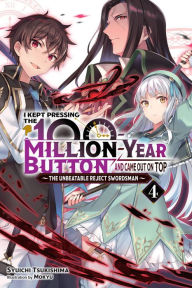 Download free books for ipod touch I Kept Pressing the 100-Million-Year Button and Came Out on Top, Vol. 4 (light novel) by Syuichi Tsukishima, Mokyu, Syuichi Tsukishima, Mokyu