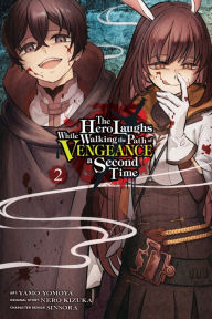 Title: The Hero Laughs While Walking the Path of Vengeance a Second Time, Vol. 2 (manga), Author: Nero Kizuka