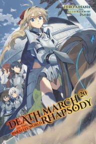 Title: Death March to the Parallel World Rhapsody, Vol. 20 (light novel), Author: Hiro Ainana