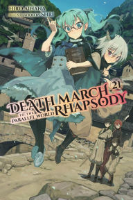 Title: Death March to the Parallel World Rhapsody, Vol. 21 (light novel), Author: Hiro Ainana