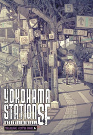 Download online books for free Yokohama Station SF National by Yuba Isukari, Tatsuyuki Tanaka DJVU iBook English version