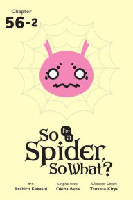 Title: So I'm a Spider, So What?, Chapter 56.2, Author: Okina Baba