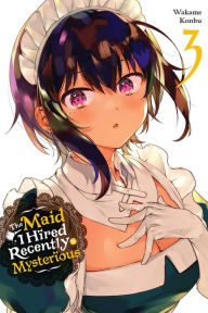 Ebooks for download to ipad The Maid I Hired Recently Is Mysterious, Vol. 3 English version by Wakame Konbu 9781975344641 