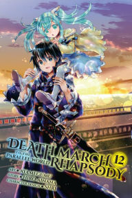 Download free books for iphone Death March to the Parallel World Rhapsody Manga, Vol. 12 9781975344870 (English Edition)