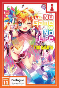 Title: No Game No Life, Vol. 11, Prologue: Stream Start, Author: Yuu Kamiya
