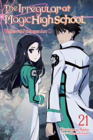 Title: The Irregular at Magic High School, Vol. 21 (light novel): Upheaval Prologue Arc I, Author: Tsutomu Sato