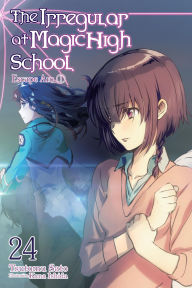 Free kindle ebook downloads online The Irregular at Magic High School, Vol. 24 (light novel) English version by Tsutomu Sato, Kana Ishida, Kenia Hara 9781975345242 DJVU iBook FB2