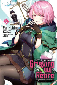 Electronics textbooks for free download Let This Grieving Soul Retire, Vol. 5 (manga): Woe Is the Weakling Who Leads the Strongest Party 9781975345341 (English literature) PDB by Tsukikage, Rai Hebino, Chyko, John Neal, Tsukikage, Rai Hebino, Chyko, John Neal