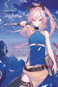 Title: The Executioner and Her Way of Life, Vol. 5: The Promised Land, Author: Mato Sato