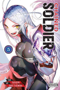 Title: Chained Soldier, Vol. 5, Author: Takahiro