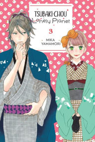 Books for free online download Tsubaki-chou Lonely Planet, Vol. 3 by Mika Yamamori, Taylor Engel, Mika Yamamori, Taylor Engel (English literature)