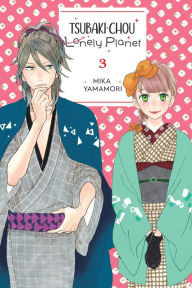 Title: Tsubaki-chou Lonely Planet, Vol. 3, Author: Mika Yamamori