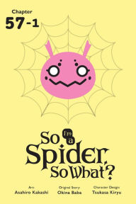 Title: So I'm a Spider, So What?, Chapter 57.1, Author: Okina Baba