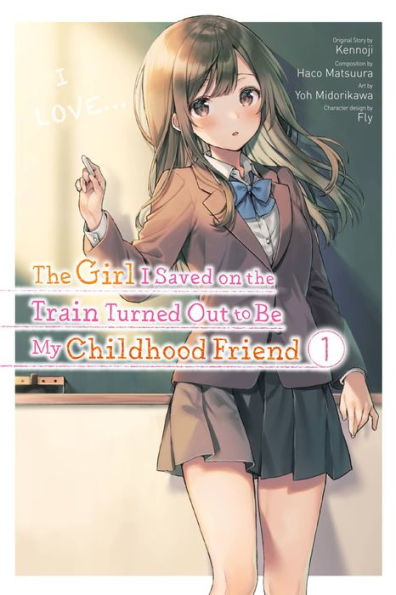 the Girl I Saved on Train Turned Out to Be My Childhood Friend Manga, Vol. 1