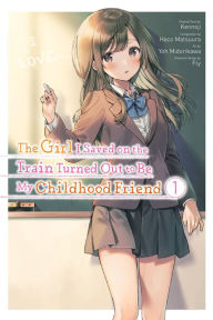 Free download books from amazon The Girl I Saved on the Train Turned Out to Be My Childhood Friend Manga, Vol. 1 PDB in English 9781975347277 by Kennoji, Yoh Midorikawa