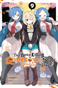 Download free books online pdf format I've Been Killing Slimes for 300 Years and Maxed Out My Level, Vol. 9 (manga) ePub 9781975347352 by Kisetsu Morita, Yusuke Shiba, Benio (English literature)