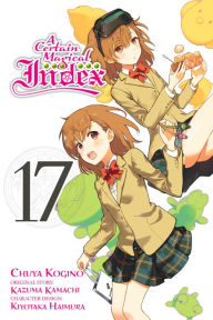 Title: A Certain Magical Index Manga, Vol. 17, Author: Kazuma Kamachi