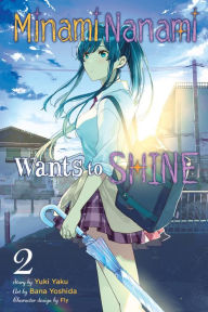 Title: Minami Nanami Wants to Shine, Vol. 2, Author: Yuki Yaku
