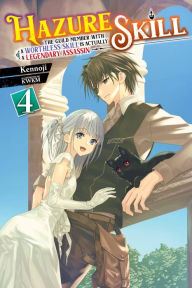 Free electronic books download pdf Hazure Skill: The Guild Member with a Worthless Skill Is Actually a Legendary Assassin, Vol. 4 (light novel)
