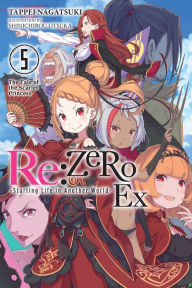 Downloading free books to kindle Re:ZERO Ex -Starting Life in Another World-, Vol. 5 (light novel): The Tale of the Scarlet Princess PDB ePub 9781975348540 by Tappei Nagatsuki, Shinichirou Otsuka, Tappei Nagatsuki, Shinichirou Otsuka