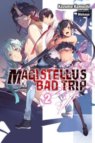 Download free electronic books Magistellus Bad Trip, Vol. 2 (light novel): 2nd Season
