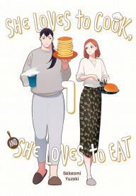 Title: She Loves to Cook, and She Loves to Eat, Vol. 1, Author: Sakaomi Yuzaki