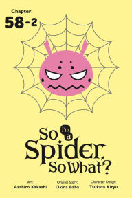Title: So I'm a Spider, So What?, Chapter 58.2, Author: Okina Baba