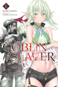 Free to download e books Goblin Slayer, Vol. 15 (light novel)