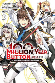 Title: I Kept Pressing the 100-Million-Year Button and Came Out on Top, Vol. 2 (manga), Author: Syuichi Tsukishima