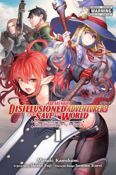 Apparently, Disillusioned Adventurers Will Save The World, Vol. 1 (manga): Ultimate Party Is Born