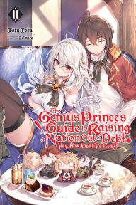 Download ebooks to ipod The Genius Prince's Guide to Raising a Nation Out of Debt (Hey, How About Treason?), Vol. 11 (light novel) 9781975352202 by Toru Toba, Falmaro, Jessica Lange