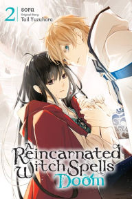 Title: A Reincarnated Witch Spells Doom, Vol. 2, Author: Tail Yuzuhara