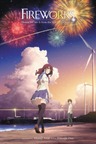 Title: Fireworks, Should We See It from the Side or the Bottom? (light novel), Author: Hitoshi One