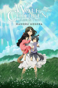 Title: Wolf Children: Ame & Yuki (light novel), Author: Mamoru Hosoda