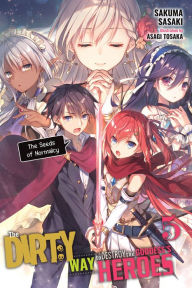 Download e-books for nook The Dirty Way to Destroy the Goddess's Heroes, Vol. 5 (light novel): The Seeds of Normalcy